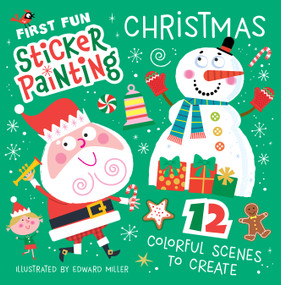 First Fun Sticker Painting: Christmas (12 Colorful Scenes to Create) by Edward Miller, 9781641245012