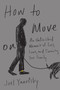 How to Move On (An Unfinished Memoir of Loss, Love, and Surviving Your Family) by Joel Yanofsky, 9781550656930