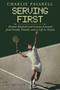 Charlie Pasarell: Serving First (Dreams Realized and Lessons Learned from Family, Friends and a Life in Tennis) by Joel Drucker, Joel Drucker, Charlie Pasarell, Charlie Pasarell, 9781937559991
