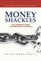 Money Shackles (The Breakout Guide to Alternative Investing) by Dutch Mendenhall, 9781954759282