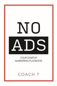 No Ads (Your Startup Marketing Playbook) - 9781954759664 by Coach T