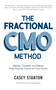 Fractional CMO Method (Attract, Convert and Serve High-Paying Clients On Your Terms) - 9781954759718 by Casey Stanton, Casey Stanton, 9781954759718