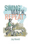 Swing, Walk, Repeat (Observations from a Lifelong Golf Obsession) by Dave Baysden, Dave Baysden, Jay Revell, Jay Revell, Laz Versalles, Laz Versalles, 9781956237023