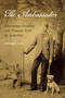 The Ambassador (Alexander Findlay and Pioneer Golf in America) by Richard Findlay, Richard Findlay, William J Casto, William J Casto, Stephen Proctor, Stephen Proctor, 9781956237368