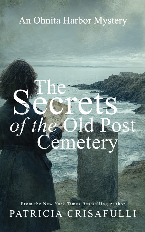 The Secrets of the Old Post Cemetery (An Ohnita Harbor Mystery) by Patricia Crisafulli, 9781960456397