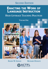 Enacting the Work of Language Instruction by Richard Donato, Richard Donato, Eileen Glisan, Eileen Glisan, 9781961332201