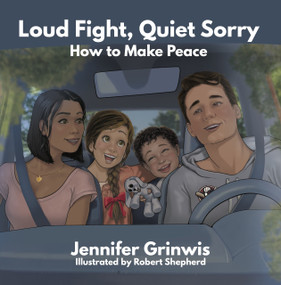 Loud Fight, Quiet Sorry (How to Make Peace) by Robert Shepherd, Jennifer Grinwis, 9781964081830