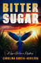 Bitter Sugar by Carolina Garcia-Aguilera, 9798337202273