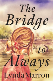 The Bridge to Always by Lynda Marron, 9798337205083