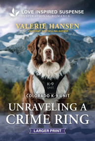Unraveling a Crime Ring by Valerie Hansen, 9781335400758