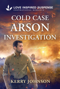 Cold Case Arson Investigation - 9781335919274 by Kerry Johnson, 9781335919274
