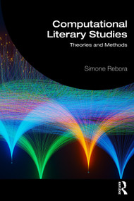 Computational Literary Studies (Theories and Methods) by Simone Rebora, 9781041059769