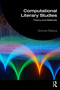 Computational Literary Studies (Theory and Methods) by Simone Rebora, 9781041059769
