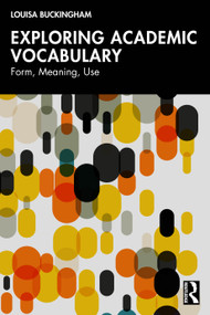 Exploring Academic Vocabulary (Form, Meaning, Use) by Louisa Buckingham, 9781041016021