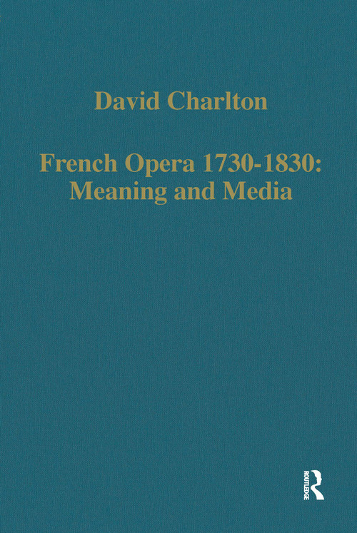 French Opera 1730-1830: Meaning and Media by David Charlton, 9781041329763