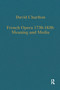 French Opera 1730-1830: Meaning and Media by David Charlton, 9781041329763