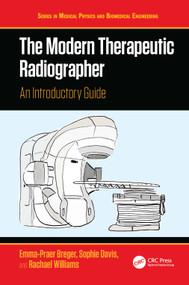 The Modern Therapeutic Radiographer (An Introductory Guide) by Emma-Praer Breger, Sophie Davis, Rachael Williams, 9781041062448