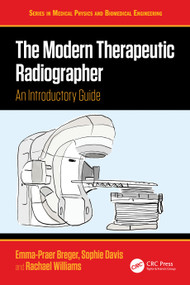 The Modern Therapeutic Radiographer (An Introductory Guide) by Emma-Praer Breger, Sophie Davis, Rachael Williams, 9781041062448