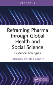 Reframing Pharma through Global Health and Social Science (Evidence Ecologies) by Gregory Patrick Fagan, 9781041326007