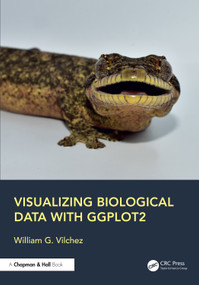 Visualizing Biological Data with ggplot2 by William G. Vilchez, 9781032894430