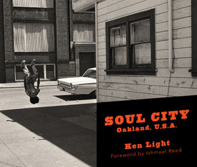 Soul City (Oakland, U.S.A.) by Ken Light, Ishmael Reed, 9781597147316