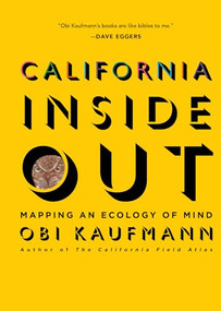 California Inside Out (Mapping an Ecology of Mind) by Obi Kaufmann, 9781597147255