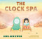 The Clock Spa by Jung-min Kwon, Jamie Chang, 9781632064356