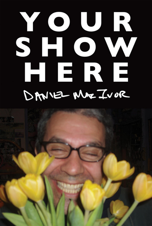 Your Show Here by Daniel MacIvor, 9780369106018