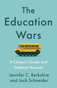 The Education Wars (A Citizen's Guide and Defense Manual) - 9798893850895 by Jennifer Berkshire, Jack Schneider, 9798893850895