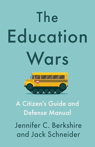 The Education Wars (A Citizen's Guide and Defense Manual) - 9798893850895 by Jennifer Berkshire, Jack Schneider, 9798893850895