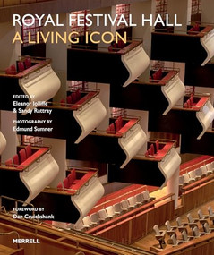 Royal Festival Hall (A Living Icon) by Sandy Rattray, Eleanor Jolliffe, Edmund Sumner, Dan Cruickshank, 9781858947211