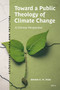 Toward a Public Theology of Climate Change (A Chinese Perspective) by Bryan Mok, 9789004732001