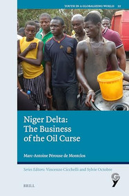 Niger Delta: The Business of the Oil Curse by Marc-Antoine Pérouse de Montclos, 9789004708686