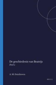 De geschiedenis van Beatrijs (Deel 2) (Dutch; Flemish Edition) by A.M. Duinhoven, 9789004724655