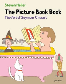 The Picture Book Book (The Art of Seymour Chwast) by Seymour Chwast, Steven Heller, 9783967042399