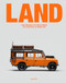 LAND (From Workhorse to Cultural Object: The Land Rover as Design Icon) by Jason Rubino, 9783967042245