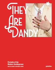 They are Dandy (Portraits of the Modern Gentleperson) by Rose Callahan, Nathaniel Adams, 9783899550290
