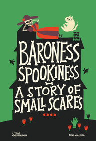 Baroness Spookiness (A Story of Small Scares) by Tini Malina, 9783967048063