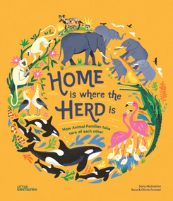 Home is Where the Herd is (How Animal Families take care of each other) by Sara Forster, Sara Mulvanny, Olivia Forster, 9783967048087