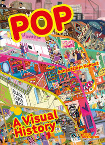 POP: A Visual History by Annekathrin Kohout, 9783967048186