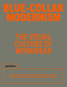 Blue-Collar Modernism (The Visual Culture of Workwear) by David Hellqvist, 9783967042368