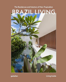 Brazil Living (The Residences and Interiors of New Tropicalism) by gestalten, 9783967042443