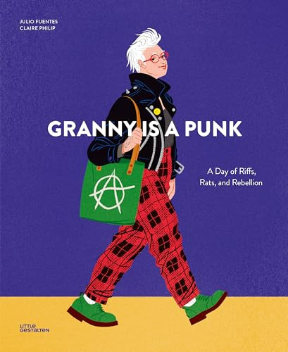 Granny is a Punk (A Day of Riffs, Rats and Rebellion) by Claire Philip, Raquel Martín, 9783967048148