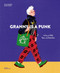 Granny is a Punk (A Day of Riffs, Rats and Rebellion) by Claire Philip, Raquel Martín, 9783967048148