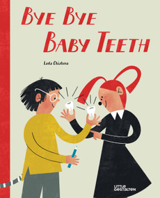 Bye Bye Baby Teeth by Lada Chizhova, 9783967048124