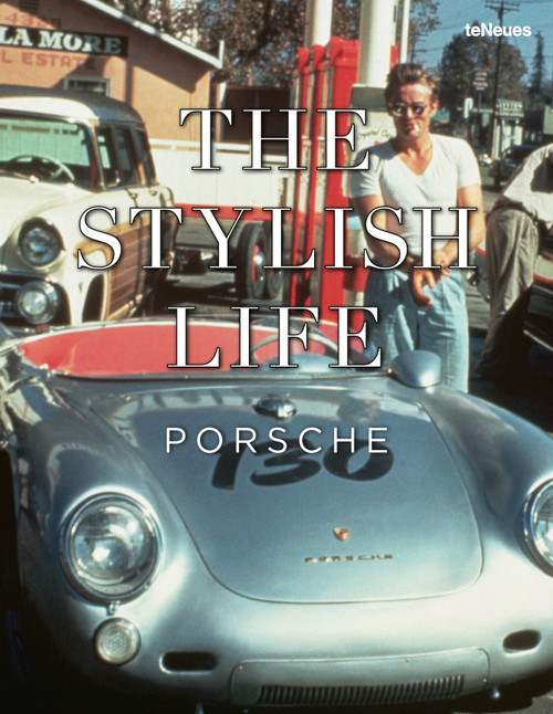 The Stylish Life Porsche by teNeues, 9783961717880