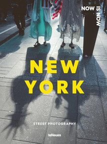 Now is Now New York (Street Photography) by Luc Kordas, Bill Shapiro, 9783961717873