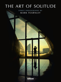 The Art of Solitude (Street Photography by Mark Fearnley) by Mark Fearnley, 9783961717941