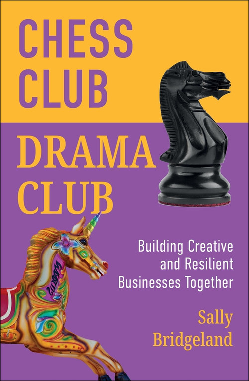 Chess Club, Drama Club (Building Creative and Resilient Businesses Together) by Sally Bridgeland, 9781529254686