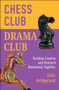 Chess Club, Drama Club (Building Creative and Resilient Businesses Together) by Sally Bridgeland, 9781529254686